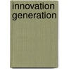 Innovation Generation door Roberta B. Ness