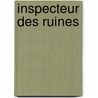 Inspecteur Des Ruines by Elsa Triolet