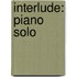 Interlude: Piano Solo