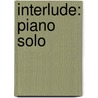 Interlude: Piano Solo by Leon Kirchner
