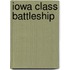 Iowa Class Battleship