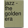 Jazz - The Golden Era by Richard Havers