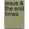 Jesus & the End Times by Michael Barber