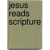 Jesus Reads Scripture door Emerson B. Powery