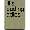 Jill's Leading Ladies by Jill Allen-king Obe