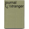 Journal Ï¿½Tranger by Prvost