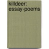 Killdeer: Essay-Poems door Phil Hall