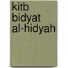 Kitb Bidyat Al-Hidyah door Ghazzl 1058-1111