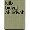 Kitb Bidyat Al-Hidyah by Ghazzl 1058-1111