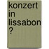 Konzert in Lissabon ?
