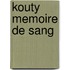 Kouty Memoire de Sang