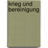 Krieg und Bereinigung by Hanns-Diethelm Blunck