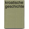 Kroatische Geschichte by Hilthart Pedersen
