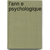 L'Ann E Psychologique by Unknown