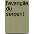 L'Evangile Du Serpent