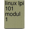 Linux Lpi 101 Modul 1 door Hans Baier