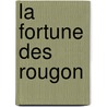 La Fortune Des Rougon door Ï¿½Mile Zola