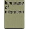 Language of Migration by Suin Roberts