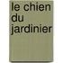 Le Chien Du Jardinier