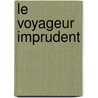 Le Voyageur Imprudent by Barjavel