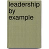 Leadership by Example door David Fisher