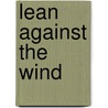 Lean Against The Wind door Mr Reynold Jay