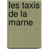 Les Taxis De La Marne door Luc Dutourd