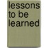 Lessons to Be Learned