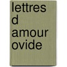 Lettres D Amour Ovide door Ovide