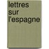 Lettres Sur L'Espagne