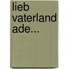 Lieb Vaterland ade... door Siegfried Barkusky