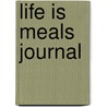 Life Is Meals Journal by Kay Salter