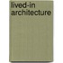 Lived-in Architecture