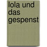Lola Und Das Gespenst door Ole Könnecke
