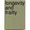 Longevity and Frailty door James R. Carey