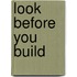 Look Before You Build