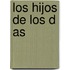 Los Hijos de Los D as