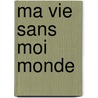 Ma Vie Sans Moi Monde door Armand Robin