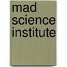 Mad Science Institute door Sechin Tower