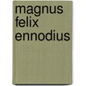 Magnus Felix Ennodius by S.A.H. Kennell
