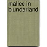 Malice In Blunderland by Jonny Gibbings