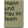 Mann Und Frau Im Team by Erich Bottcher