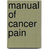 Manual Of Cancer Pain door F. De Conno
