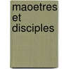 Maoetres Et Disciples door Georges Steiner