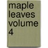 Maple Leaves Volume 4