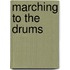 Marching To The Drums