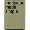 Marijuana Made Simple by Mediman