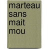Marteau Sans Mait Mou door Rene Char