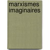 Marxismes Imaginaires door Raymond Aron