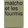 Matcho Et Les Fourmis door Bialot/Courchay